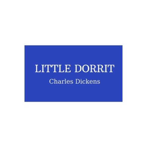(영문도서) Little Dorrit Paperback, Independently Published, English, 9798462404498