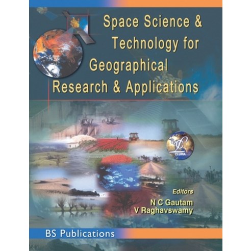 (영문도서) Space Science and Technology for Geographical Research and Applications Hardcover, BS Publications, English, 9789390211128