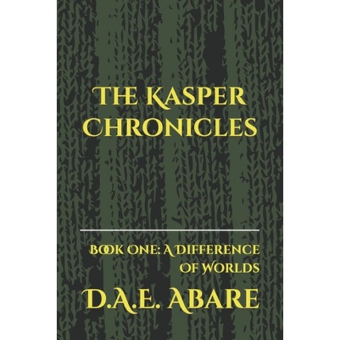(영문도서) The Kasper Chronicles: Book One: A Difference Of Worlds Paperback, Independently Published, English, 9798858449904