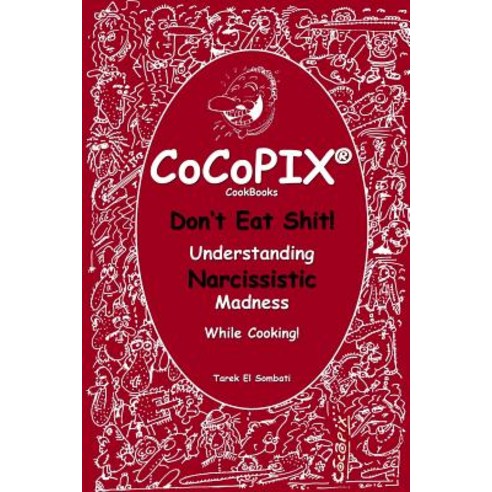 (영문도서) CoCoPIX - Don''t Eat Shit!: Understanding Narcissistic Madness While Cooking! Paperback, Independently Published, English, 9781073490134