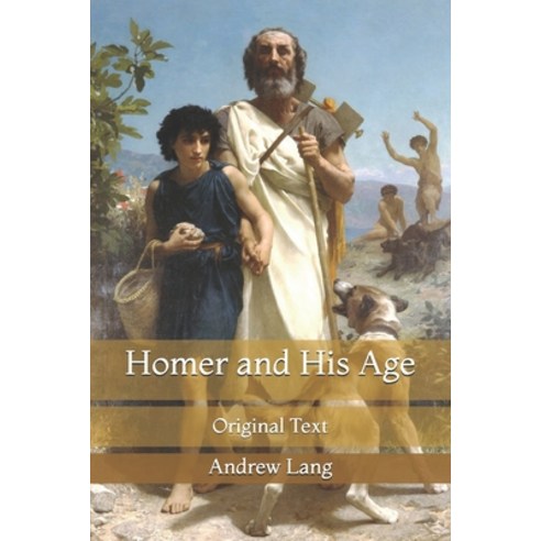 Homer and His Age: Original Text Paperback, Independently Published, English, 9798716933866