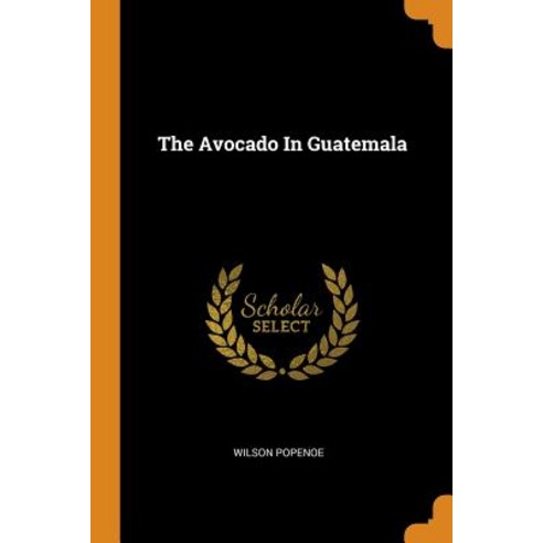 The Avocado In Guatemala Paperback, Franklin Classics