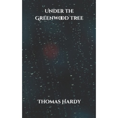 Under the Greenwood Tree Paperback, Independently Published, English, 9798598780343