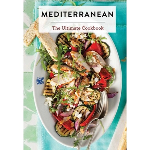 (영문도서) Mediterranean: The Ultimate Cookbook Hardcover, Cider Mill Press, English, 9781646432882