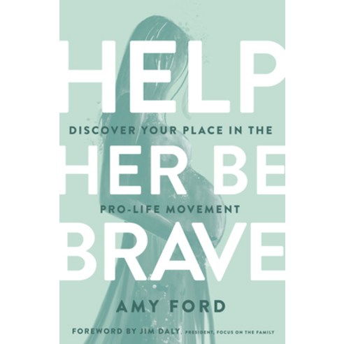 Help Her Be Brave: Discover Your Place in the Pro-Life Movement Paperback, Moody Publishers, English, 9780802423115