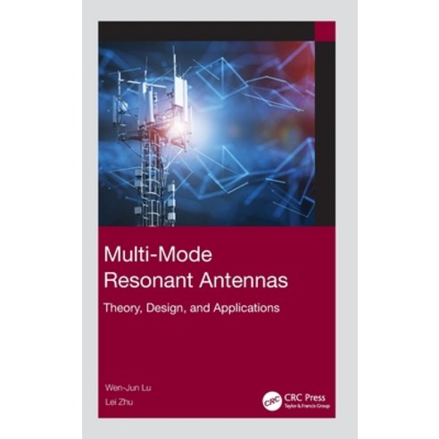 (영문도서) Multi-Mode Resonant Antennas: Theory Design and Applications Hardcover, CRC Press, English, 9781032271613