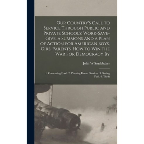 (영문도서) Our Country''s Call to Service Through Public and Private Schools; Work-save-give; a Summons a... Hardcover, Legare Street Press, English, 9781017183160