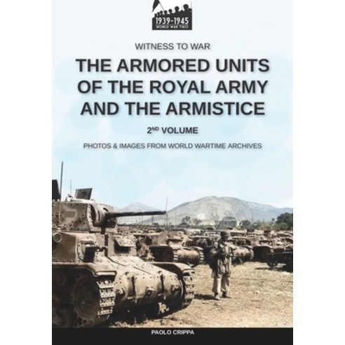 (영문도서) The armored units of the Royal Army and the Armistice - Vol. 2 Paperback, Luca Cristini Editore (Sold..., English, 9788893277563