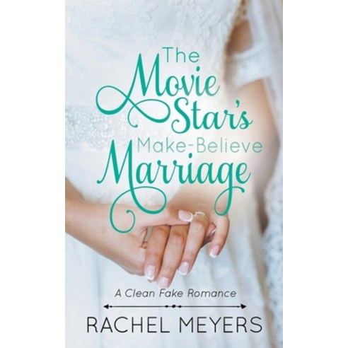 (영문도서) The Movie Star''s Make-Believe Marriage Paperback, Rachel Meyers, English, 9798223427384