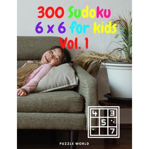 (영문도서) 300 6 x 6 Sudoku for Kids Vol.1 Paperback, Puzzle World, English, 9780775216042