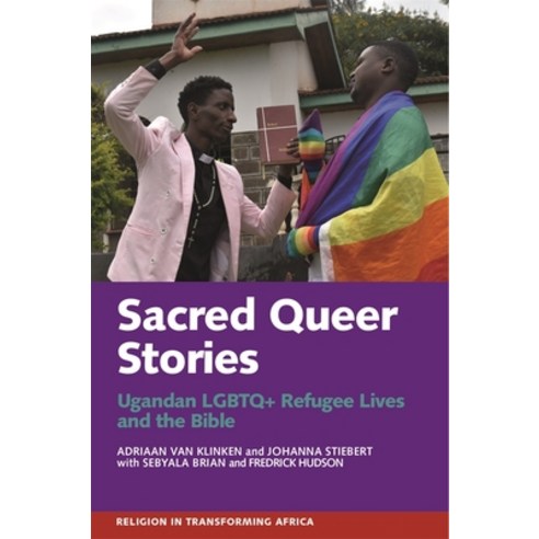 (영문도서) Sacred Queer Stories: Ugandan LGBTQ+ Refugee Lives & the Bible Paperback, James Currey, English, 9781847013675