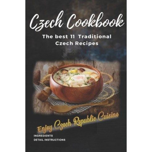 (영문도서) Czech Cookbook: Best Traditional Czech Recipes Paperback, Independently Published, English, 9798875802591