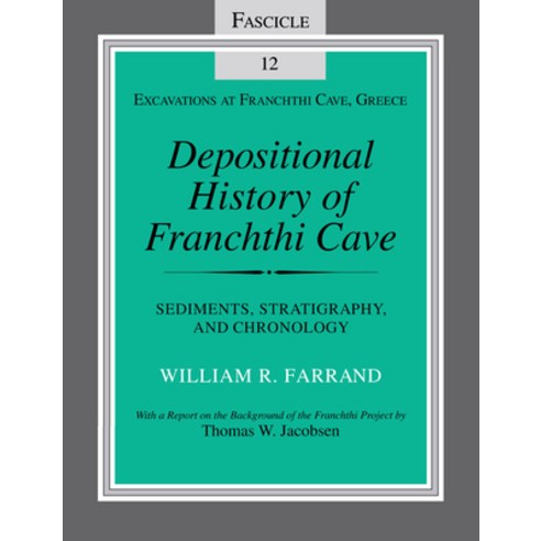 (영문도서) Depositional History of Franchthi Cave: Stratigraphy Sedimentology and Chronology Fascicle 12 Paperback, Indiana University Press, English, 9780253213143