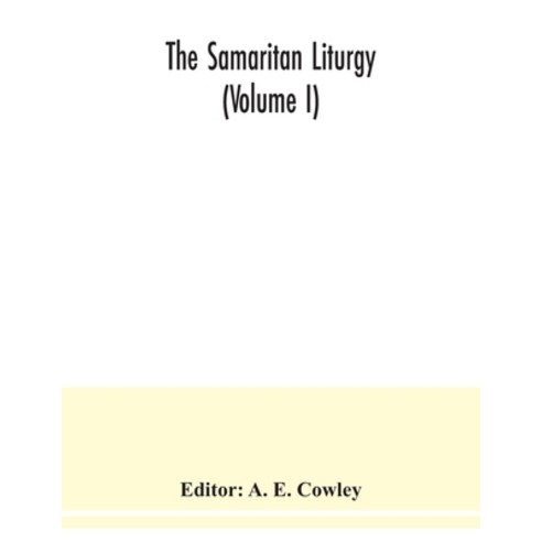 The Samaritan Liturgy (Volume I) Paperback, Alpha Edition