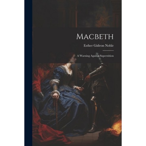 (영문도서) Macbeth: A Warning Against Superstition Paperback, Legare Street Press, English, 9781021677853