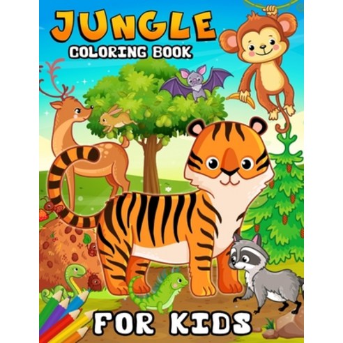 Jungle Coloring Book for Kids: Large Print Edition Animals Tiger Dear Panda Butterfly and Friend... Paperback, Independently Published, English, 9781088790892