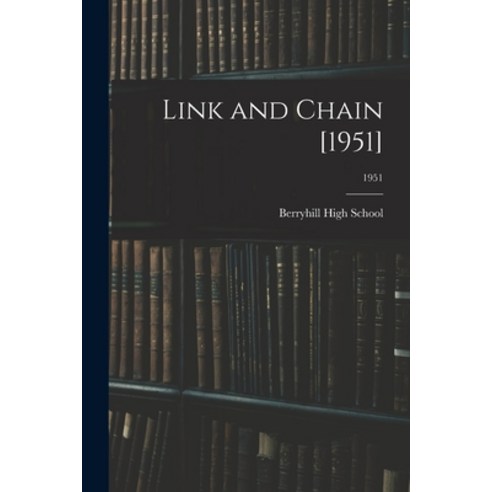 (영문도서) Link and Chain [1951]; 1951 Paperback, Hassell Street Press, English, 9781014976420