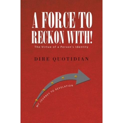 A Force to Reckon With!: The Virtue of a Person''s Identity Paperback, iUniverse, English, 9781532095993