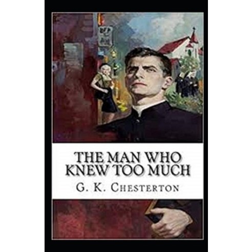 The Man Who Knew Too Much Illustrated Paperback, Independently Published