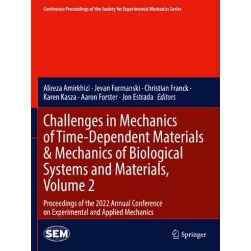 (영문도서) Challenges in Mechanics of Time-Dependent Materials & Mechanics of Biological Systems and Mat... Paperback, Springer, English, 9783031174599