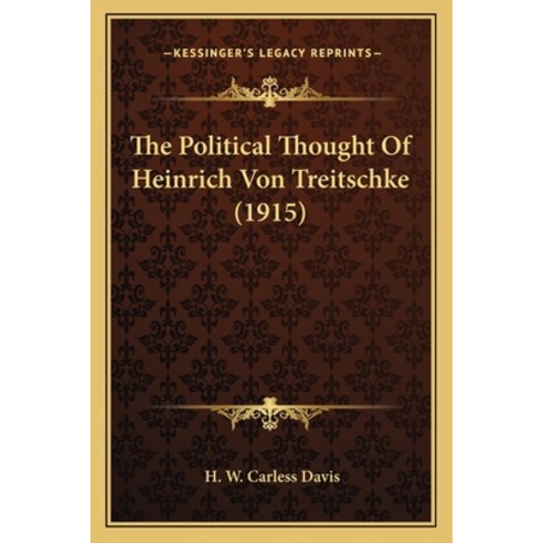 (영문도서) The Political Thought Of Heinrich Von Treitschke (1915) Paperback, Kessinger Publishing, English, 9781164095248