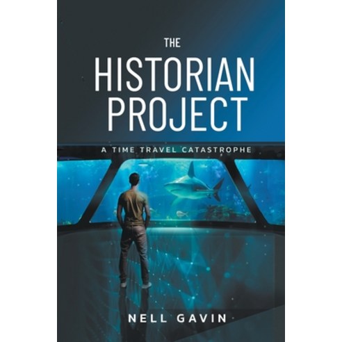 (영문도서) The Historian Project: A Time Travel Catastrophe Paperback, Nell Gavin, English, 9798987600344