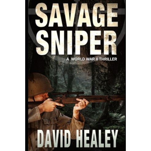 (영문도서) Savage Sniper: A World War II Thriller Paperback, Intracoastal Media, English, 9798987280829