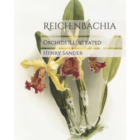 Reichenbachia: Orchids Illustrated Paperback, Independently Published