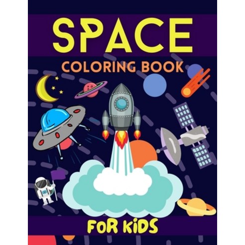 Space Coloring Book For Kids: Fun Awesome Outer Space Coloring Pages With Planets Stars Astronauts... Paperback, Independently Published, English, 9798740369792