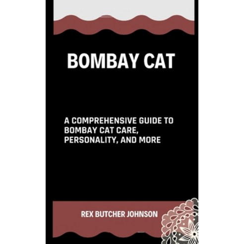 (영문도서) Bombay Cats: A Comprehensive Guide To Bombay Cat Care Personality And More Paperback, Independently Published, English, 9798877326415