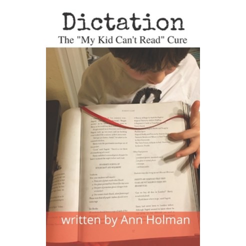 Dictation: The "My Kid Can''t Read" Cure. Paperback, Independently Published