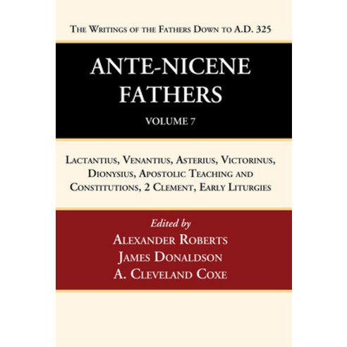 (영문도서) Ante-Nicene Fathers: Translations of the Writings of the Fathers Down to A.D. 325 Volume 7 Paperback, Wipf & Stock Publishers, English, 9781666750126