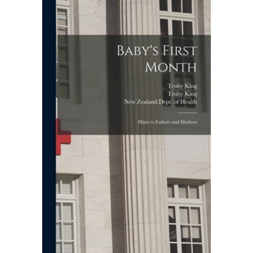 (영문도서) Baby''s First Month: Hints to Fathers and Mothers Paperback, Legare Street Press, English, 9781015219373