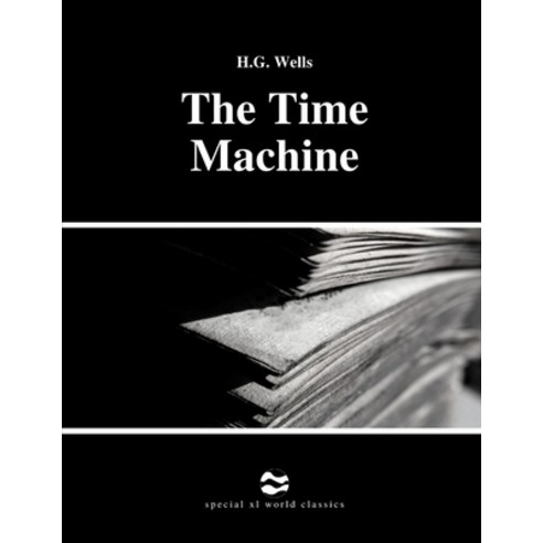 The Time Machine by H.G. Wells Paperback, Independently Published, English, 9798730667082
