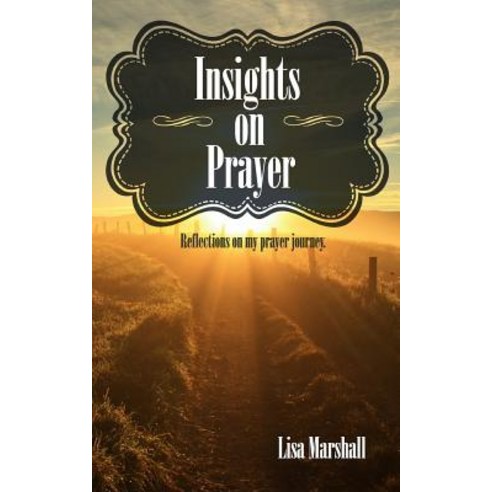 (영문도서) Insights on Prayer Paperback, Createspace Independent Pub..., English, 9781533452962