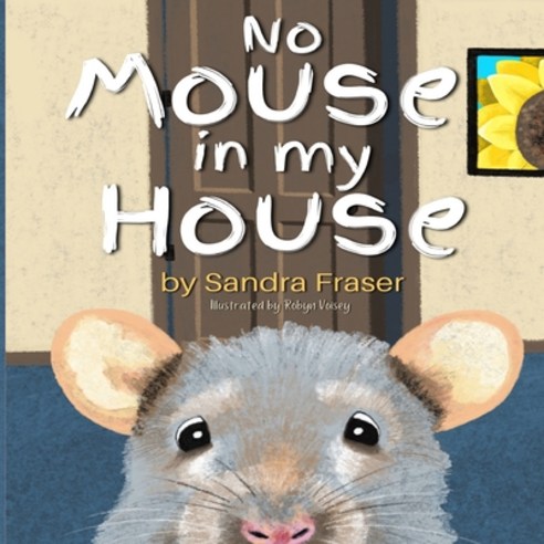 (영문도서) No Mouse in My House Paperback, Independent Publisher