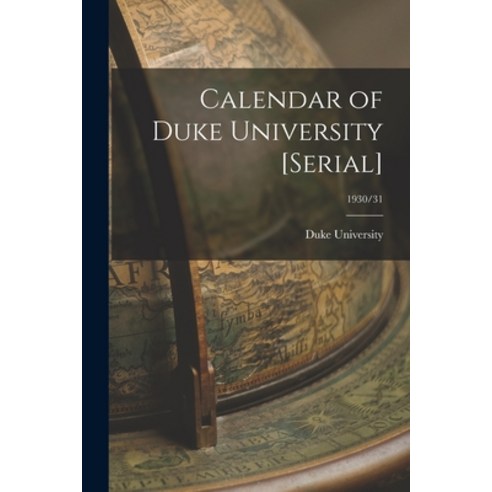 (영문도서) Calendar of Duke University [serial]; 1930/31 Paperback, Hassell Street Press, English, 9781014560056