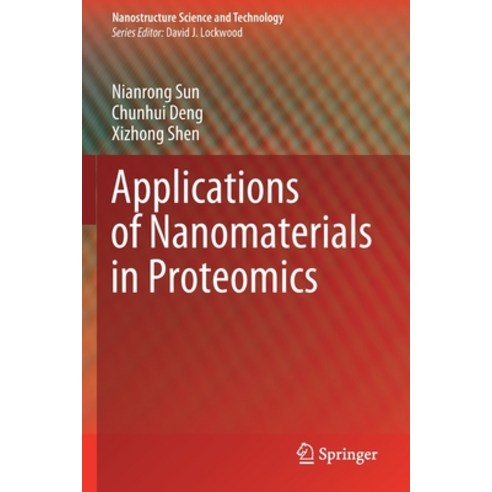 (영문도서) Applications of Nanomaterials in Proteomics Paperback, Springer, English, 9789811658181