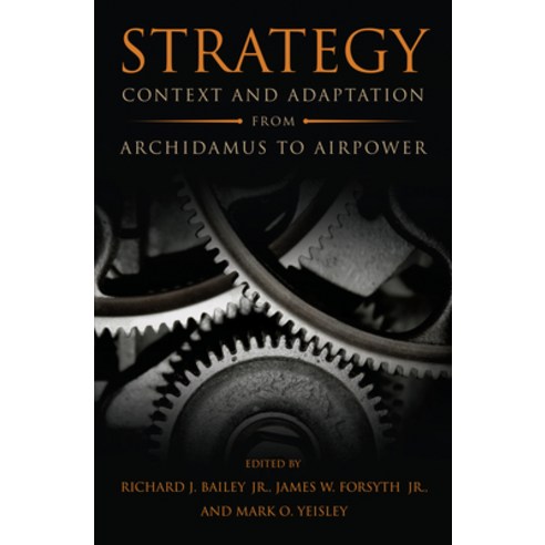 (영문도서) Strategy: Context and Adaptation from Archidamus to Airpower Paperback, US Naval Institute Press, English, 9781682475645