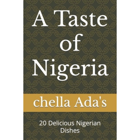 (영문도서) A Taste of Nigeria: 20 Delicious Nigerian Dishes Paperback, Independently Published, English, 9798884295162