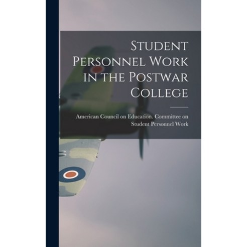 (영문도서) Student Personnel Work in the Postwar College Hardcover, Hassell Street Press, English, 9781013391217