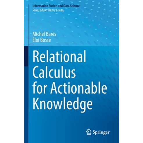 (영문도서) Relational Calculus for Actionable Knowledge Paperback, Springer, English, 9783030924324