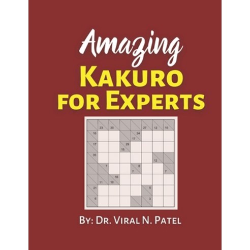 Amazing Kakuro For Experts: Kakuro Nostalgia: Kakuro Puzzle Book For Adults Paperback, Independently Published, English, 9798721476631