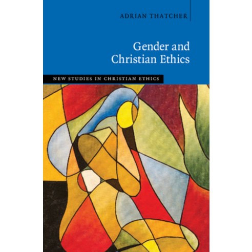 Gender and Christian Ethics Hardcover, Cambridge University Press