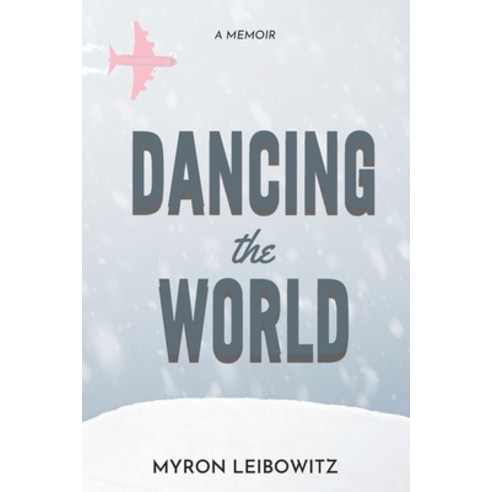 (영문도서) Dancing The World Paperback, Independently Published, English, 9798537233527