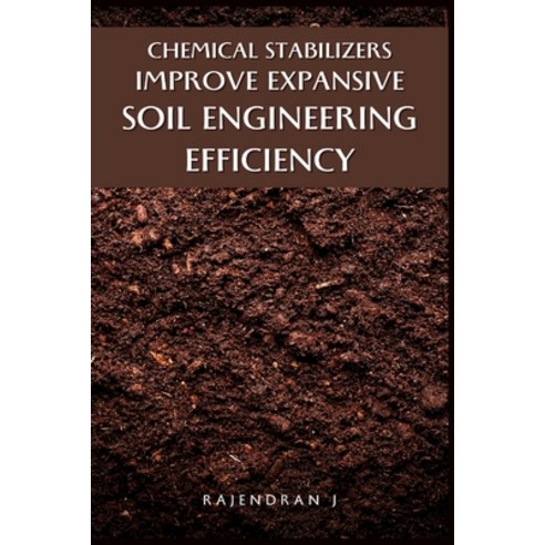 (영문도서) Chemical Stabilizers Improve Expansive Soil Engineering Efficiency Paperback, All India Book House, English, 9781805271017