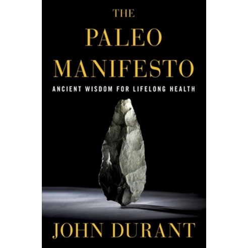 (영문도서) The Paleo Manifesto: Ancient Wisdom for Lifelong Health Paperback, Harmony, English, 9780307889188