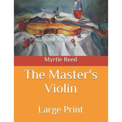 The Master''s Violin: Large Print Paperback, Independently Published, English, 9798583537853
