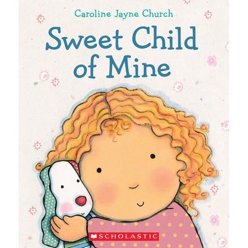 Sweet Child of Mine:A Caroline Jayne Church Treasury, Cartwheel Books