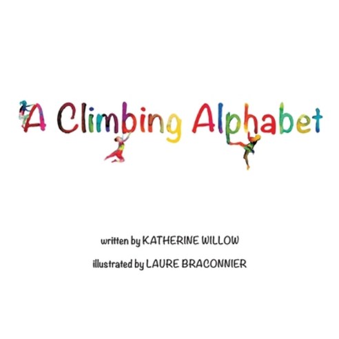 A Climbing Alphabet Hardcover, Katherine Willow, English, 9781735288406